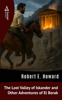 The Lost Valley of Iskander and Other Adventures of El Borak - Robert E. Howard - ebook