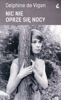 Nic nie oprze się nocy - De Vigan Delphine - książka
