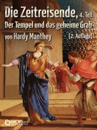 Die Zeitreisende, Teil 4 - Hardy Manthey - ebook