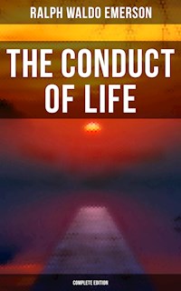 The Conduct of Life (Complete Edition) - Ralph Waldo Emerson - ebook
