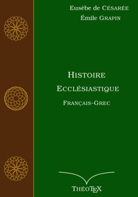 Histoire Ecclésiastique, Français-Grec - Eusèbe de Césarée - ebook