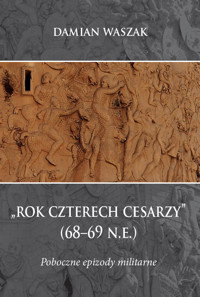 Rok czterech cesarzy (68-69 n.e.) - Waszak Damian - książka