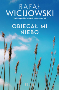 Obiecał mi niebo - Rafał Wicijowski - ebook + audiobook + książka