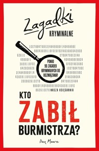 Kto zabił burmistrza? Zagadki kryminalne - Moore Dan - książka
