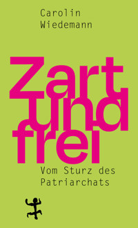 Zart und frei - Carolin Wiedemann - ebook