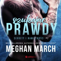 Szukając prawdy. Sekrety i namiętności #7 - Meghan March - ebook + audiobook