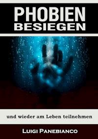 Phobien besiegen - Luigi Panebianco - ebook