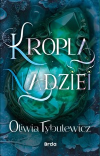 Kropla nadziei - Oliwia Tybulewicz - ebook + audiobook + książka