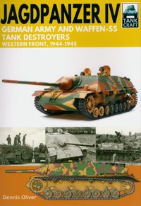 Tank Craft 26: Jagdpanzer IV: German Army and Waffen-SS Tank Destroyers - Oliver Dennis - książka