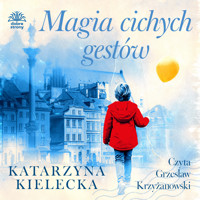 Magia cichych gestów - Katarzyna Kielecka - ebook + audiobook + książka