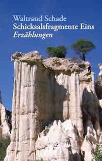 Schicksalsfragmente Eins - Waltraud Schade - ebook