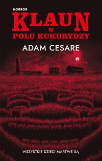 Klaun w polu kukurydzy - Cesare Adam - ebook + książka