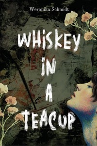 Whiskey in a teacup - Schmidt Weronika - ebook