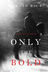 Only the Bold (The Way of Steel—Book 4) - Rice Morgan - ebook