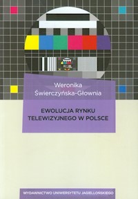 Ewolucja rynku telewizyjnego w Polsce - Świerczyńska-Głownia Weronika - książka
