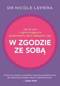 Jak zerwać z ograniczającymi schematami, złymi relacjami i żyć w zgodzie ze sobą - Dr. Nicole LePera - ebook + książka