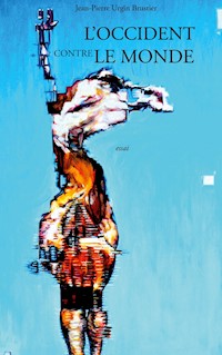 L'Occident contre le monde - Jean-Pierre Urgin - ebook