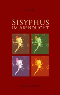 Sisyphus im Abendlicht - P. J. Heiter - ebook
