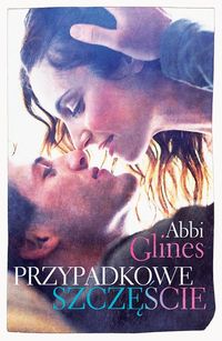Przypadkowe szczęście - Abbi Glines - ebook + książka