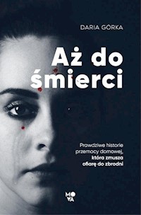 Aż do śmierci - Daria Górka - książka