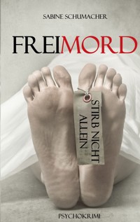 Freimord - Stirb nicht allein - Sabine Schumacher - ebook