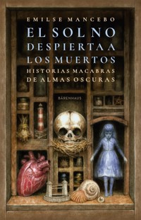 El sol no despierta a los muertos - Emilse Mancebo - ebook