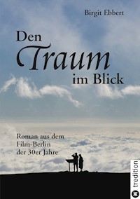 Den Traum im Blick - Birgit Ebbert - ebook