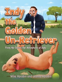 Indy the Golden Un-Retriever - Mike Horobin - ebook