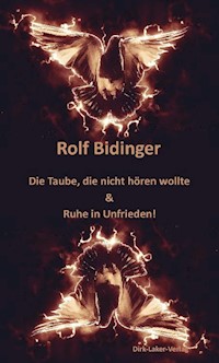 Die Taube, die nicht hören wollte & Ruhe in Unfrieden! - Bidinger Rolf - ebook
