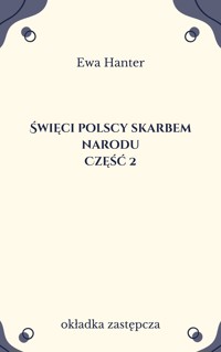 Święci polscy skarbem narodu. Część 2 - Hanter Ewa - ebook