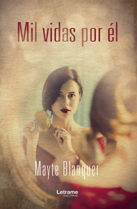Mil vidas por él - Mayte Blanquer - ebook
