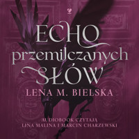 Echo przemilczanych słów - Lena M. Bielska - audiobook + książka