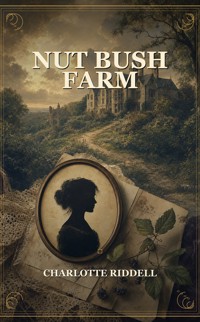 Nut Bush Farm - Charlotte Riddell - ebook