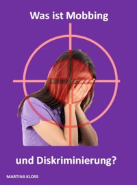 Was ist Mobbing und Diskriminierung? - Martina Kloss - ebook