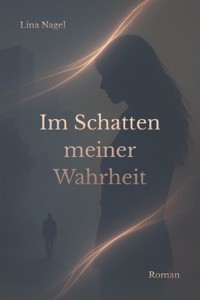Im Schatten meiner Wahrheit - Lina Nagel - ebook