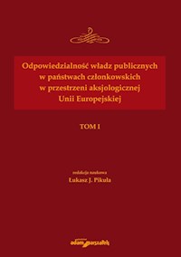 Odpowiedzialność władz publicznych w państwach członkowskich w przestrzeni aksjologicznej Unii Europejskiej -  - książka