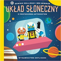 Układ Słoneczny z profesorem Astrokotem - Walliman Dominik, Newman Ben - książka