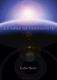 La mère de l'humanité - Leïla Belin - ebook