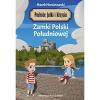 Podróże Julki i Krzysia Zamki Polski Południowej - Marek Marcinowski - książka