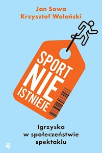 Sport nie istnieje - Sowa Jan, Wolański Krzysztof - książka