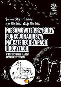 Niesamowite przygody funkcjonariuszy na czterech łapach i kopytach - Stojer-Polańska Joanna - książka