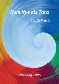 Kum Nye als Tanz Teil 2: Praxis - Tarthang Tulku - ebook