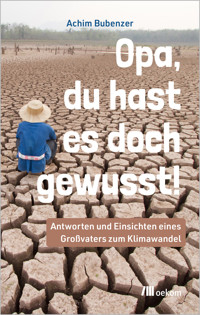 Opa, Du hast es doch gewusst! - Achim Bubenzer - ebook