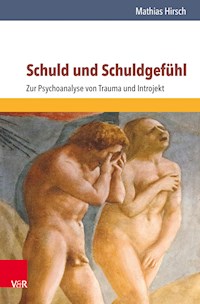 Schuld und Schuldgefühl - Mathias Hirsch - ebook