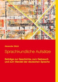 Sprachkundliche Aufsätze. - Alexander Glück - ebook