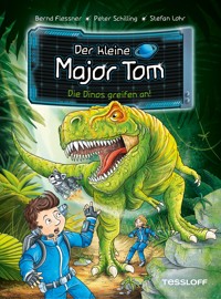 Der kleine Major Tom. Band 19. Die Dinos greifen an! - Bernd Flessner - ebook