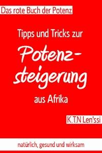 Das rote Buch der Potenz: Tipps und Tricks zur Potenzsteigerung aus Afrika - K.T.N. Len'ssi - ebook