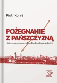 Pożegnanie z pańszczyzną - Piotr Koryś - ebook