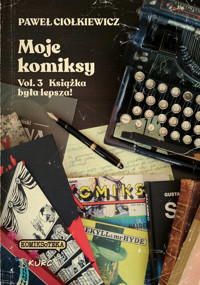 Moje komiksy Vol 3 Książka była lepsza - Ciołkiewicz Paweł - książka