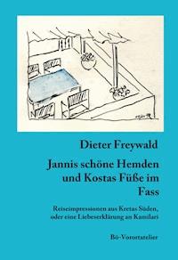 Jannis schöne Hemden und Kostas Füße im Fass - Dieter Freywald - ebook